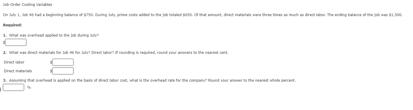 Job Order Costing Variables On July 1 Job 46 Had A Beginning Balance Of 750 During July Prime Costs Added To The Job 1