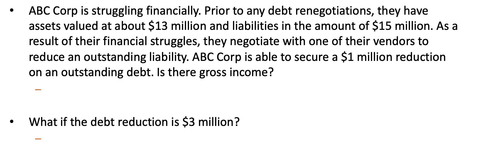 Abc Corp Is Struggling Financially Prior To Any Debt Renegotiations They Have Assets Valued At About 13 Million And 1