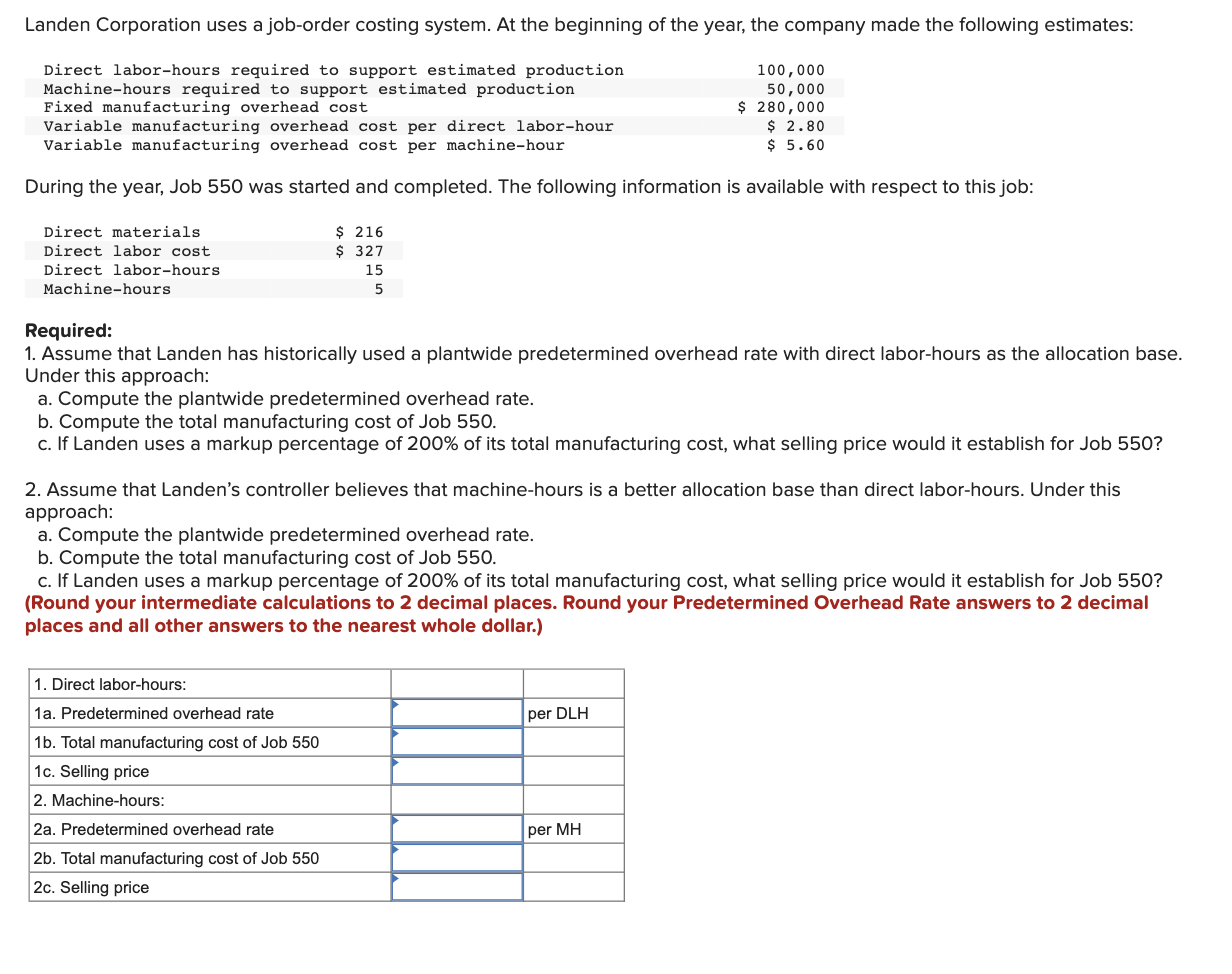 Landen Corporation Uses A Job Order Costing System At The Beginning Of The Year The Company Made The Following Estimat 1