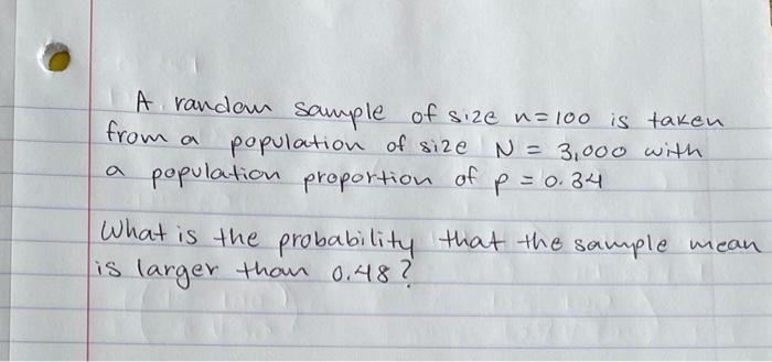 From A A A Random Sample Of Size N 100 Is Taken Population Of Size N 3 000 With A Population Proportion Of P 0 34 W 1