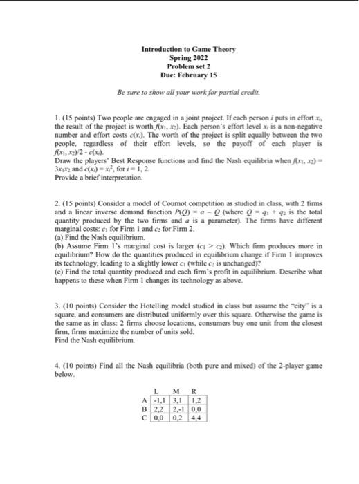 Introduction To Game Theory Spring 2022 Problem Set 2 Due February 15 Be Sure To Show All Your Work For Partial Credit 1