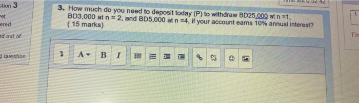 2 42 Stion 3 Het Ered 3 How Much Do You Need To Deposit Today P To Withdraw Bd25 000 At N 1 Bd3 000 At N 2 And B 1