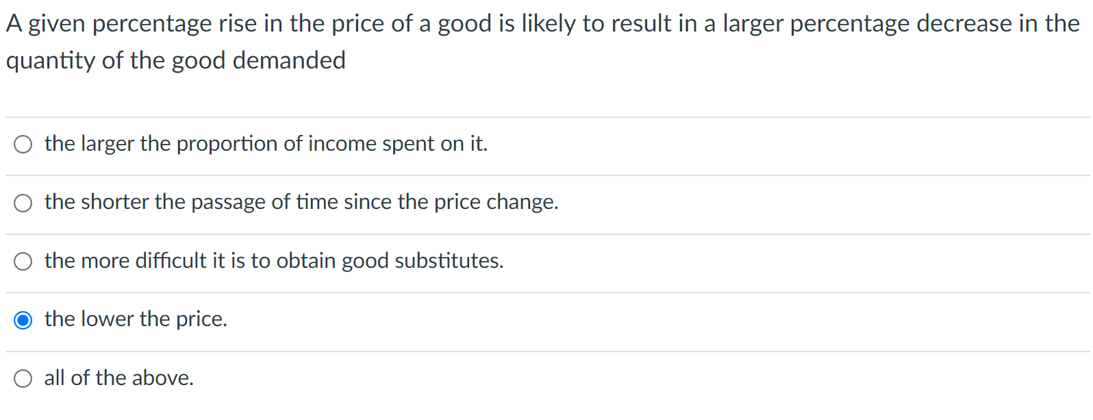 A Given Percentage Rise In The Price Of A Good Is Likely To Result In A Larger Percentage Decrease In The Quantity Of Th 1
