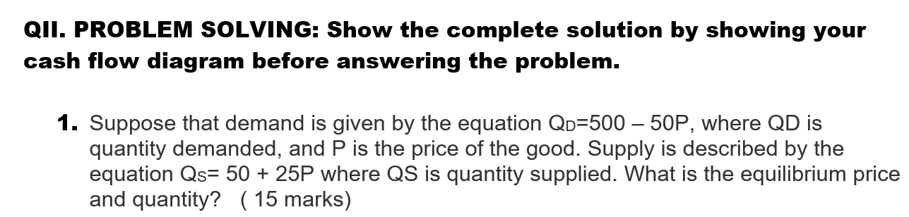 Qii Problem Solving Show The Complete Solution By Showing Your Cash Flow Diagram Before Answering The Problem 1 Supp 1