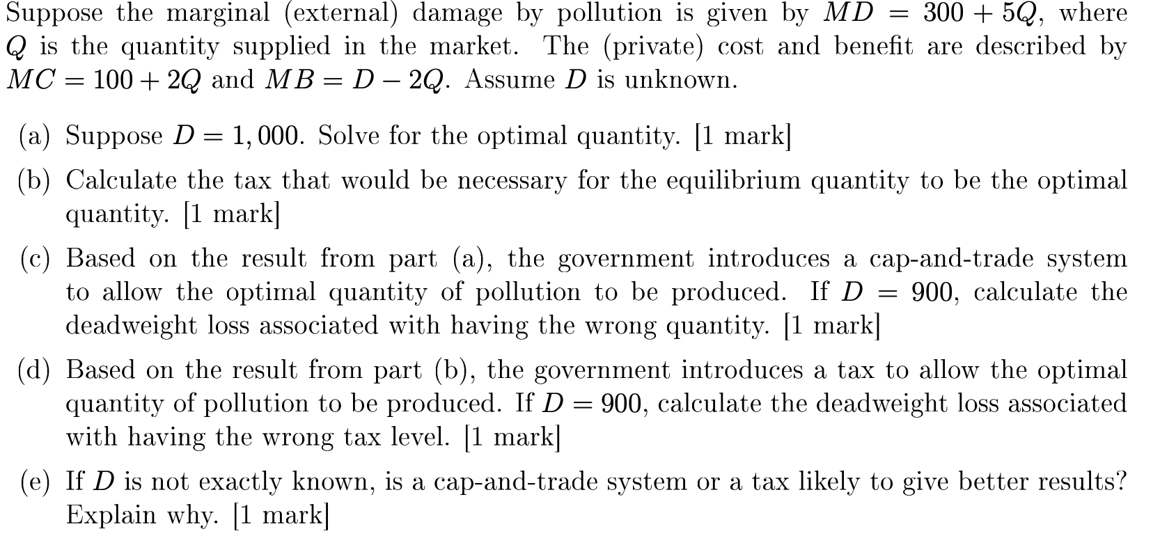 Suppose The Marginal External Damage By Pollution Is Given By Md 300 5q Where Q Is The Quantity Supplied In The M 1