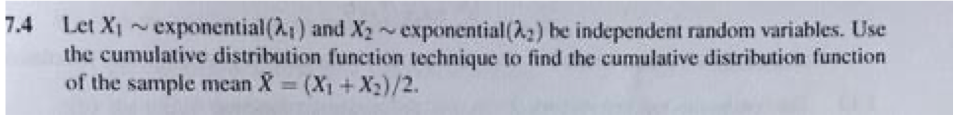 7 4 Let Xi Exponential And Xz Exponential 1 2 Be Independent Random Variables Use The Cumulative Distribution Func 1