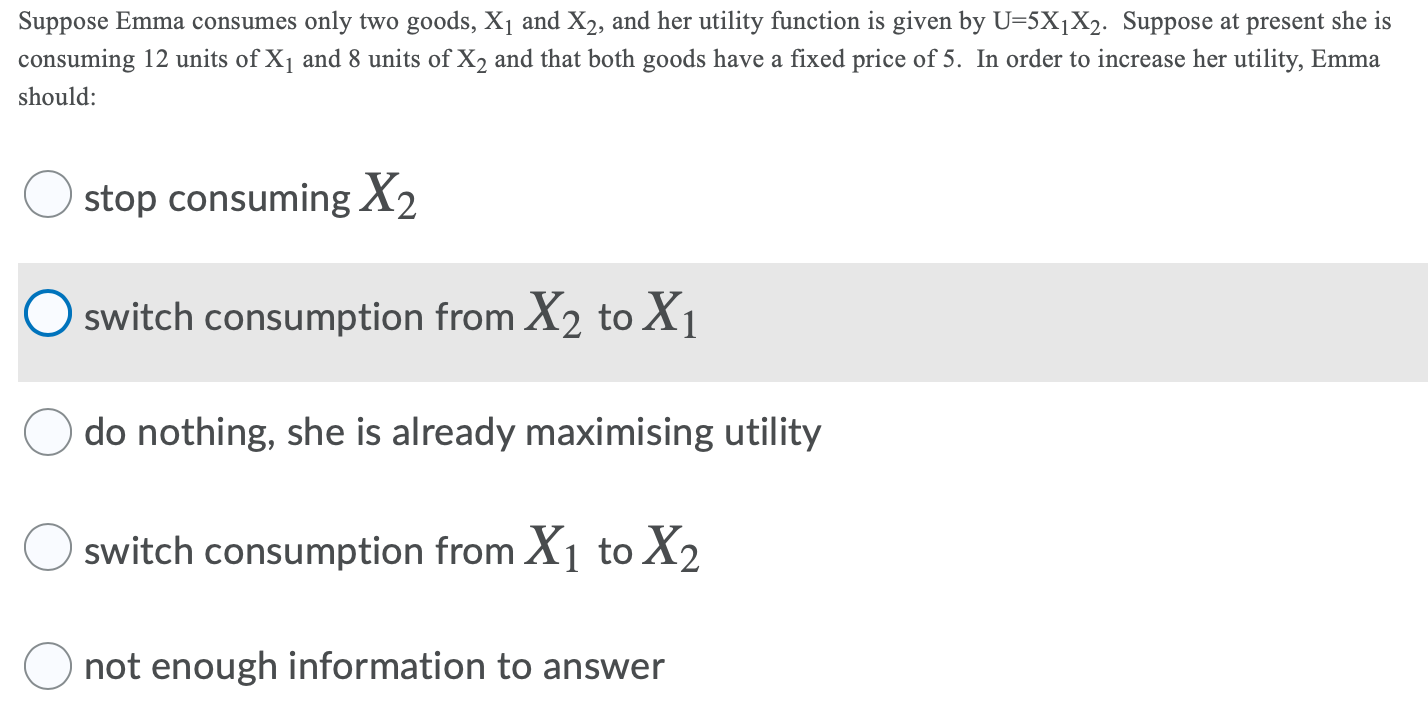 Suppose Emma Consumes Only Two Goods X1 And X2 And Her Utility Function Is Given By U 5x1x2 Suppose At Present She Is 1