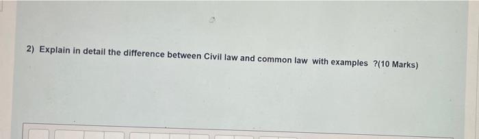 2 Explain In Detail The Difference Between Civil Law And Common Law With Examples 10 Marks 1