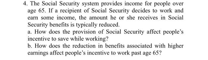 4 The Social Security System Provides Income For People Over Age 65 If A Recipient Of Social Security Decides To Work 1