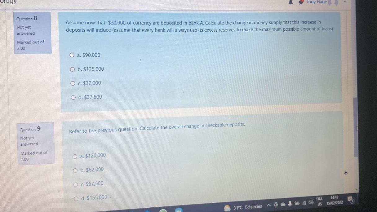 Tony Hage Question 8 Not Yet Assume Now That 30 000 Of Currency Are Deposited In Bank A Calculate The Change In Money 1
