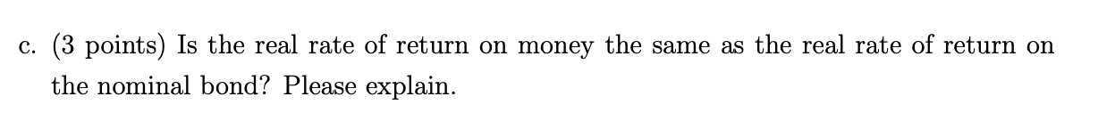 Consider The Intertemporal Monetary Model A 10 Points Derive The Fisher Relation Explain Your Answer B 2 Point 3