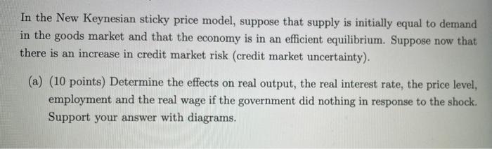 In The New Keynesian Sticky Price Model Suppose That Supply Is Initially Equal To Demand In The Goods Market And That T 1
