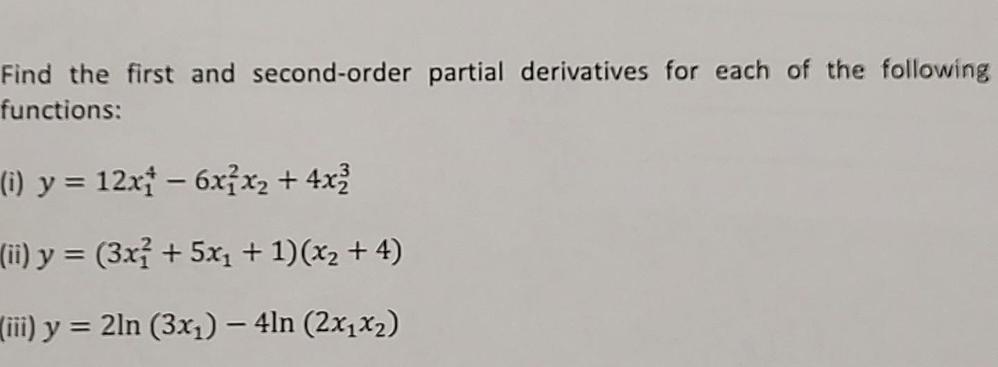 Ii Y 3x 5x1 1 X2 4 Find The First And Second Order Partial Derivatives For Each Of The Following Functio 2