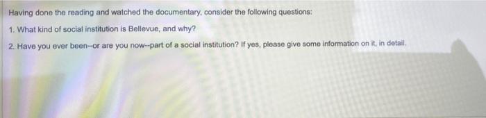 Having Done The Reading And Watched The Documentary Consider The Following Questions 1 What Kind Of Social Institutio 1