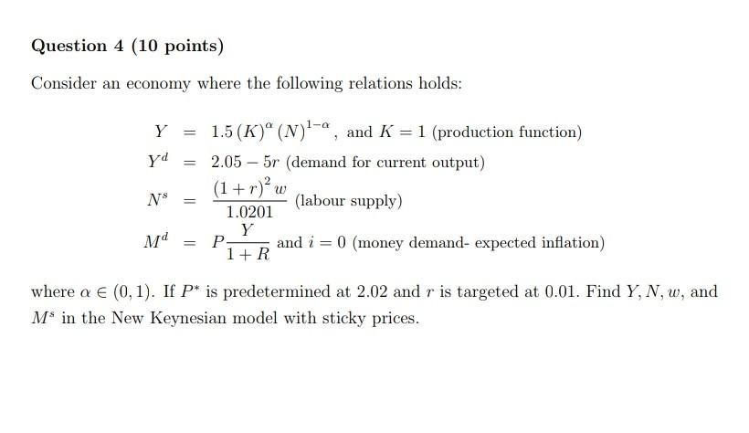 Question 4 10 Points Consider An Economy Where The Following Relations Holds Y 1 5 K N L A And K 1 Productio 1