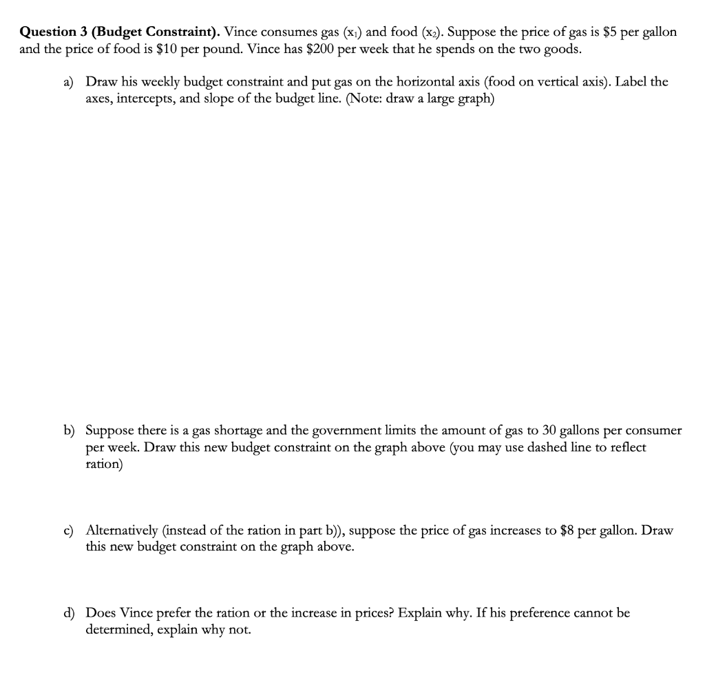 Question 3 Budget Constraint Vince Consumes Gas X1 And Food X2 Suppose The Price Of Gas Is 5 Per Gallon And The 1