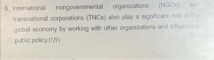 8 International Nongovernmental Organizations Ngos And Transnational Corporations Tncs Also Play A Significant Role 1