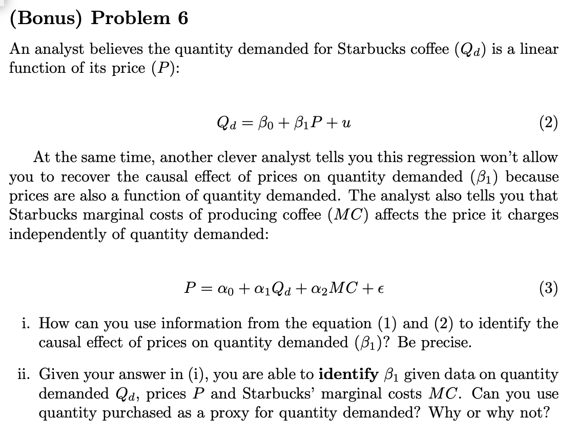 Bonus Problem 6 An Analyst Believes The Quantity Demanded For Starbucks Coffee Qd Is A Linear Function Of Its Price 1