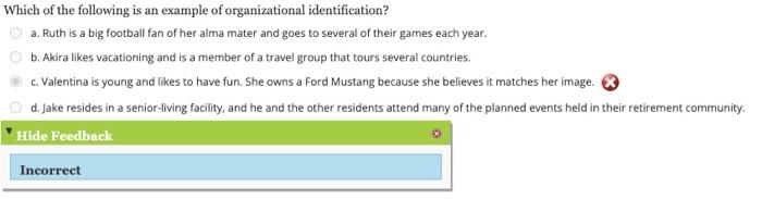 Which Of The Following Is An Example Of Organizational Identification A Ruth Is A Big Football Fan Of Her Alma Mater A 1