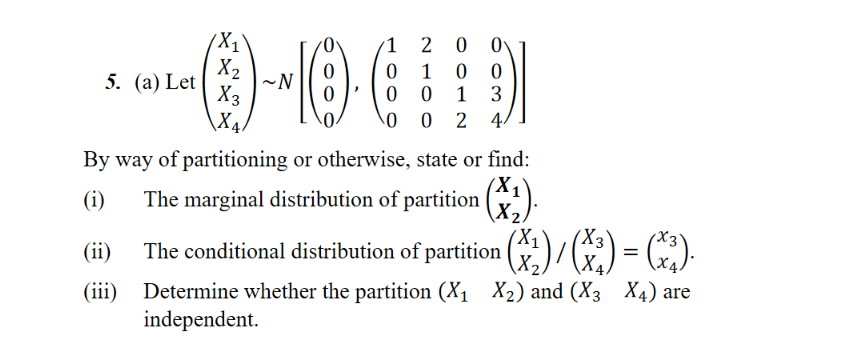 X1 1 2 0 0 X2 0 1 0 0 N 5 A Let X3 0 0 1 3 X4 0 0 2 4 By Way Of Partitioning Or Otherwise State Or Find I X 1