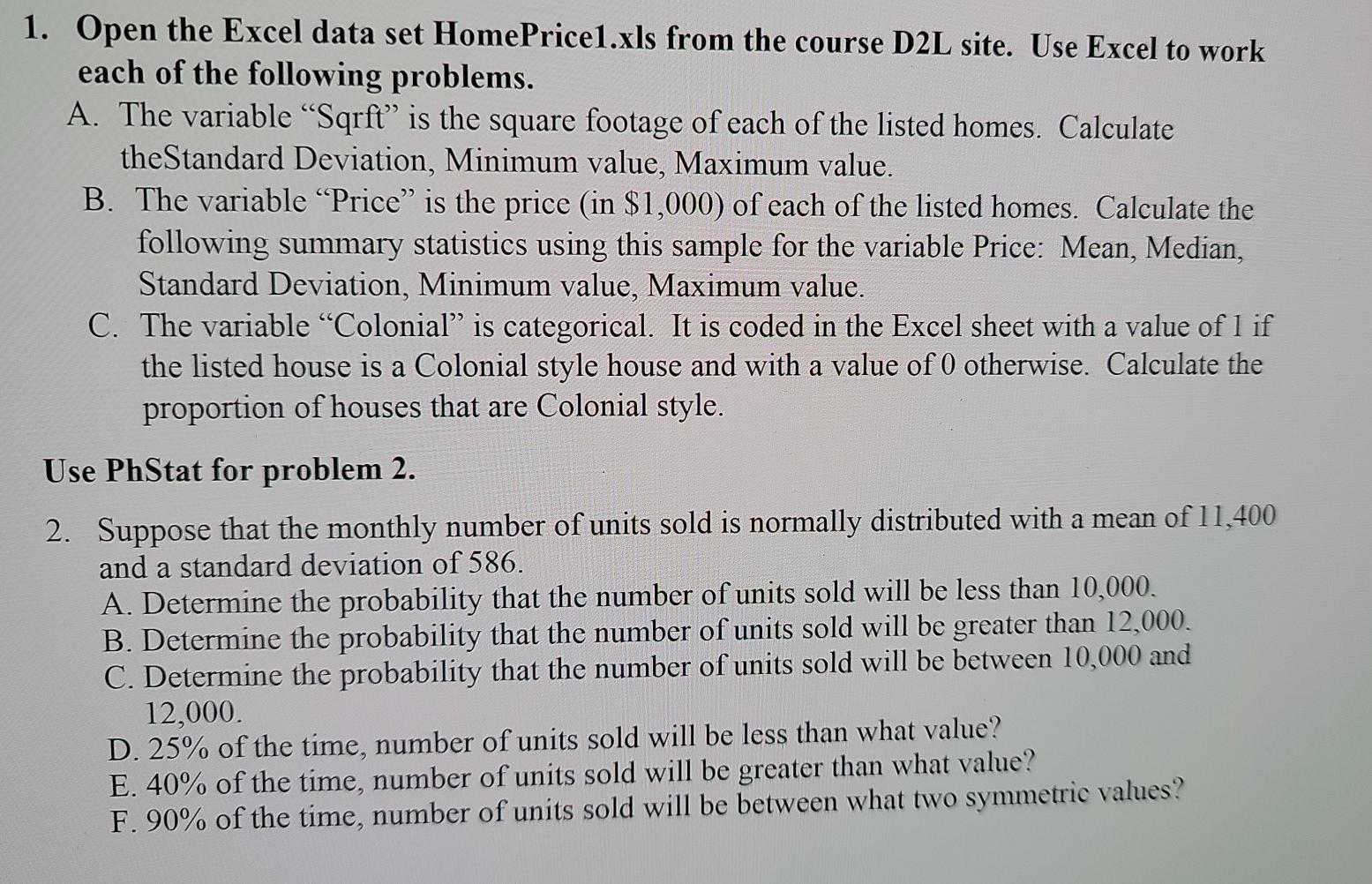 1 Open The Excel Data Set Homepricel Xls From The Course D2l Site Use Excel To Work Each Of The Following Problems A 1