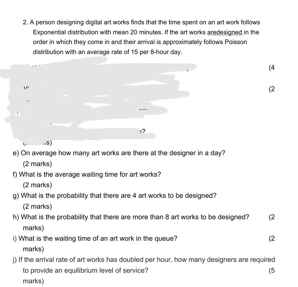 2 A Person Designing Digital Art Works Finds That The Time Spent On An Art Work Follows Exponential Distribution With M 1