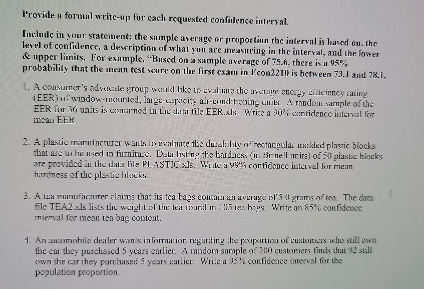 Provide A Formal Write Up For Each Requested Confidence Interval Include In Your Statement The Sample Average Or Propo 1