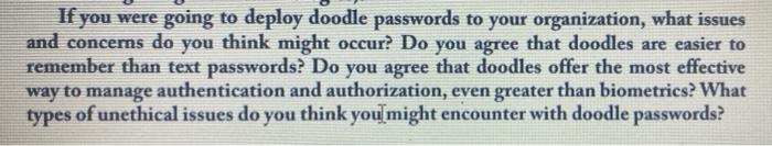 If You Were Going To Deploy Doodle Passwords To Your Organization What Issues And Concerns Do You Think Might Occur Do 1