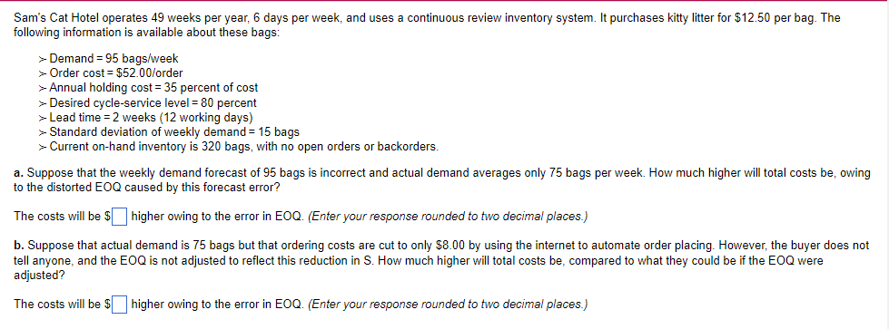 Sam S Cat Hotel Operates 49 Weeks Per Year 6 Days Per Week And Uses A Continuous Review Inventory System It Purchases 1