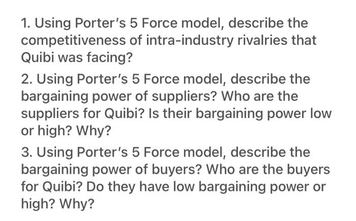 1 Using Porter S 5 Force Model Describe The Competitiveness Of Intra Industry Rivalries That Quibi Was Facing 2 Usin 1
