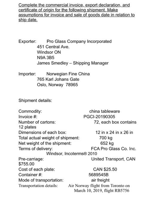 Complete The Commercial Invoice Export Declaration And Certificate Of Origin For The Following Shipment Make Assumpti 1