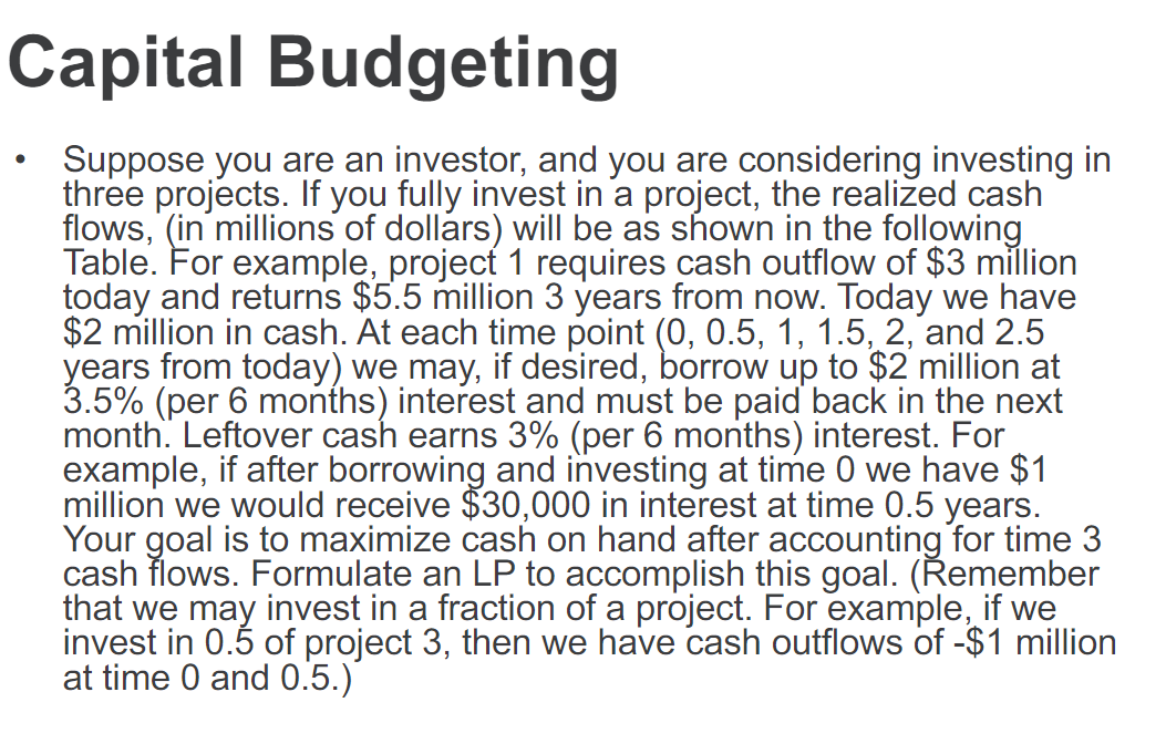 Capital Budgeting Suppose You Are An Investor And You Are Considering Investing In Three Projects If You Fully Invest 1