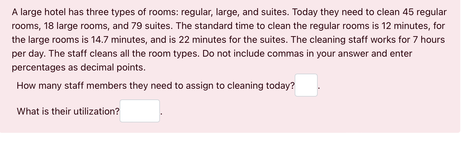 A Large Hotel Has Three Types Of Rooms Regular Large And Suites Today They Need To Clean 45 Regular Rooms 18 Large 1