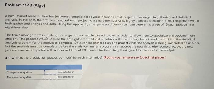 Problem 11 13 Algo A Local Market Research Firm Has Just Won A Contract For Several Thousand Small Projects Involving 1