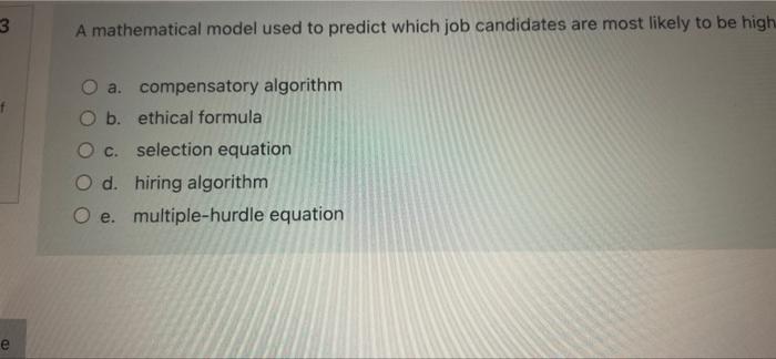 3 A Mathematical Model Used To Predict Which Job Candidates Are Most Likely To Be High A Compensatory Algorithm O B Et 1