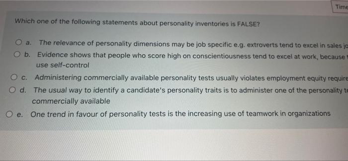 Time Which One Of The Following Statements About Personality Inventories Is False A The Relevance Of Personality Dimen 1
