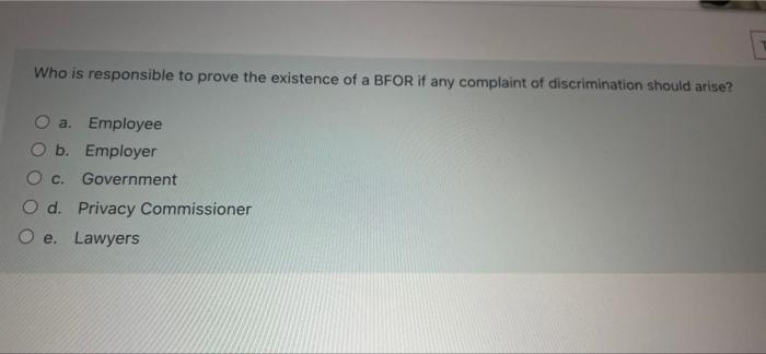 Who Is Responsible To Prove The Existence Of A Bfor If Any Complaint Of Discrimination Should Arise O A Employee O B 1
