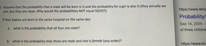 Assume That The Probability That A Male Will Be Born Is And The Probability For A Girl Is Also X They Actually Are No 1