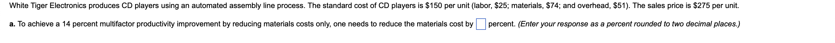 White Tiger Electronics Produces Cd Players Using An Automated Assembly Line Process The Standard Cost Of Cd Players Is 1
