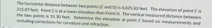 The Horizontal Distance Between Two Points C And D Is 4 025 63 Feet The Elevation Of Point Cis 215 07 Feet Point Cis 1