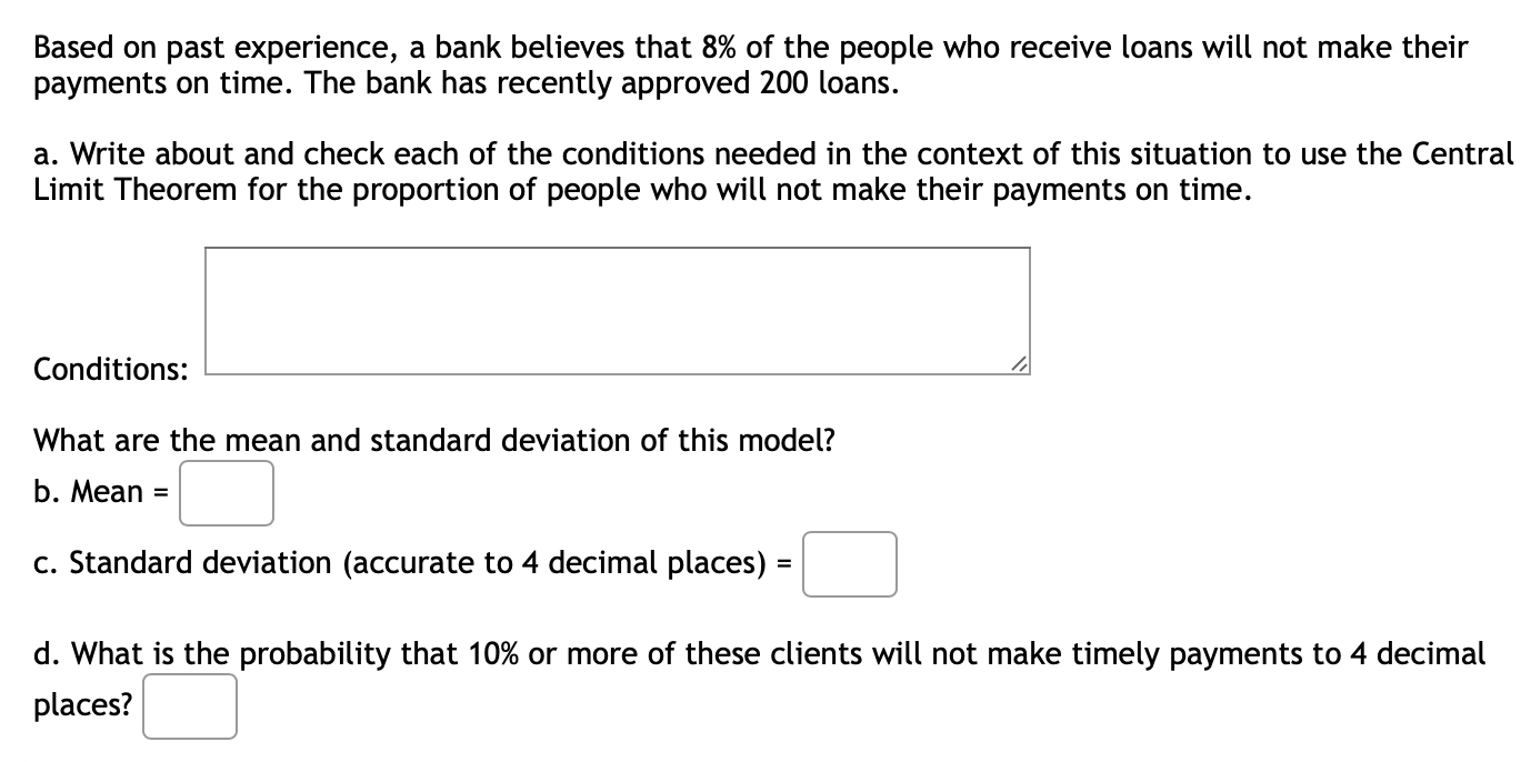 Based On Past Experience A Bank Believes That 8 Of The People Who Receive Loans Will Not Make Their Payments On Time 1