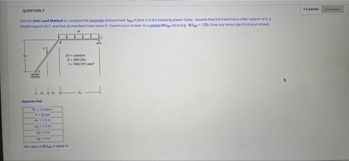 Question 7 15 Points Vie The Unit Lead Method To Compute The Hos Displacement Aux Of Joint Of The Following Lansar Frame 1