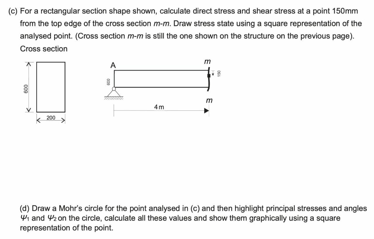C For A Rectangular Section Shape Shown Calculate Direct Stress And Shear Stress At A Point 150mm From The Top Edge O 1