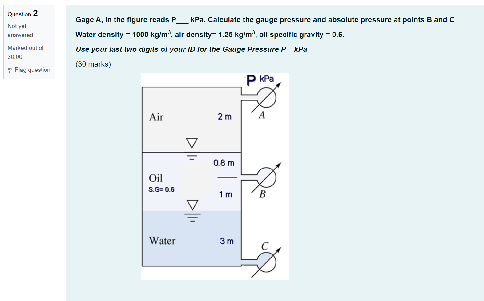 Question 2 Not Yet Answered Gage A In The Figure Reads P Kpa Calculate The Gauge Pressure And Absolute Pressure At 1