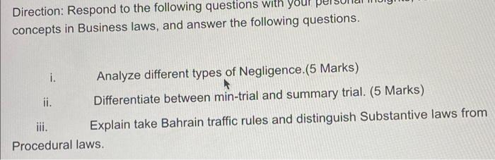 Direction Respond To The Following Questions With Your Concepts In Business Laws And Answer The Following Questions I 1