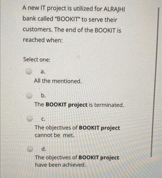 A New It Project Is Utilized For Alrajhi Bank Called Bookit To Serve Their Customers The End Of The Bookit Is Reached 1