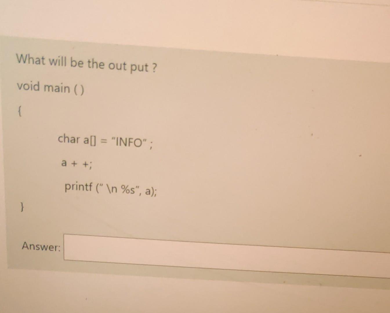 What Will Be The Output Void Main Char A Info A Printf N S A Answer 1