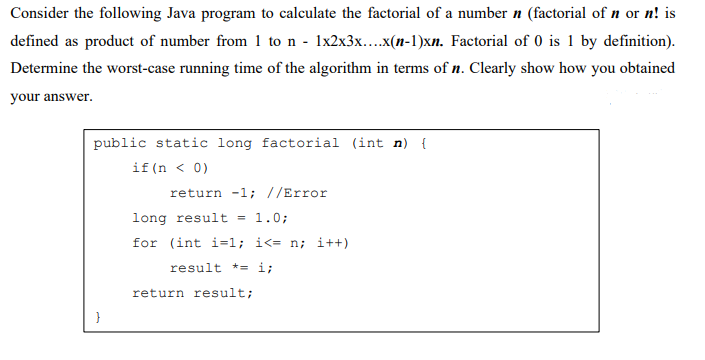 Consider The Following Java Program To Calculate The Factorial Of A Number N Factorial Of N Or N Is Defined As Product 1