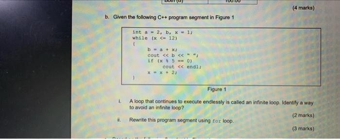 4 Marks B Given The Following C Program Segment In Figure 1 Int A 2 B X 11 While X 12 B X Cout B 1