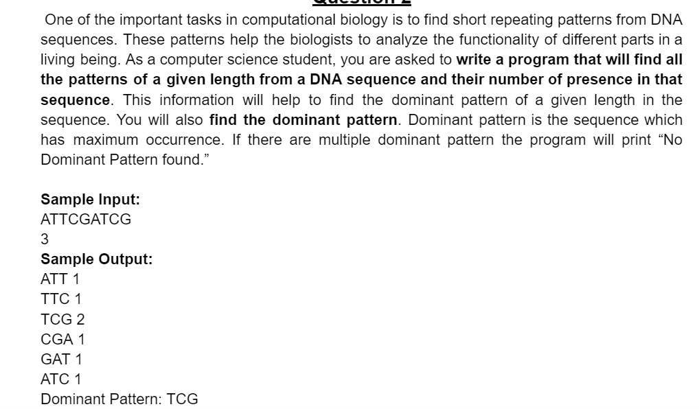 One Of The Important Tasks In Computational Biology Is To Find Short Repeating Patterns From Dna Sequences These Patter 1